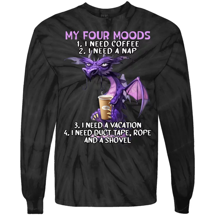 My Four Moods I Need Coffee I Need A Nap Dragon Coffee Lover Tie-Dye Long Sleeve Shirt