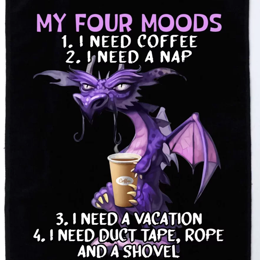 My Four Moods I Need Coffee I Need A Nap Dragon Coffee Lover Platinum Collection Golf Towel