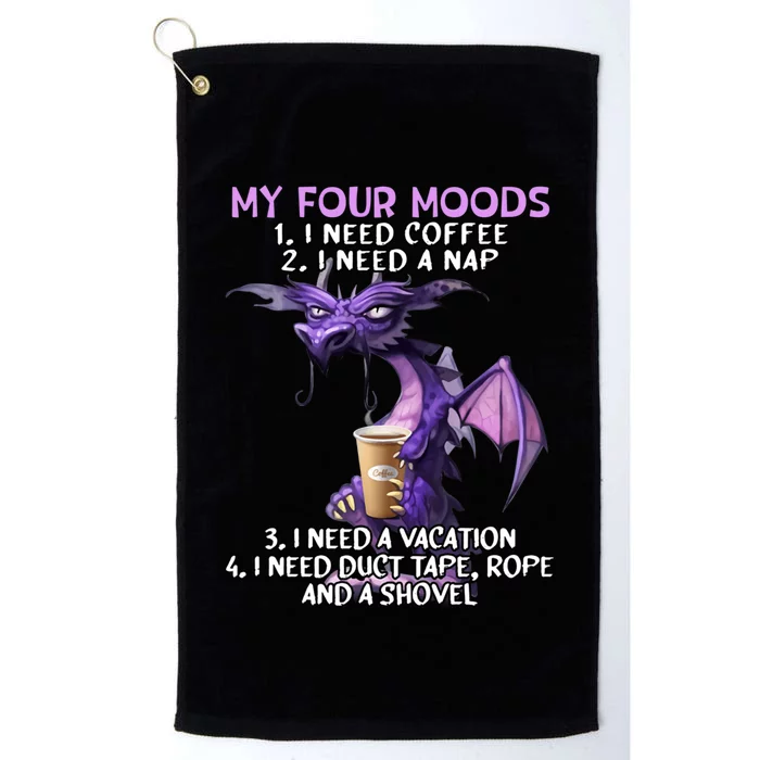 My Four Moods I Need Coffee I Need A Nap Dragon Coffee Lover Platinum Collection Golf Towel