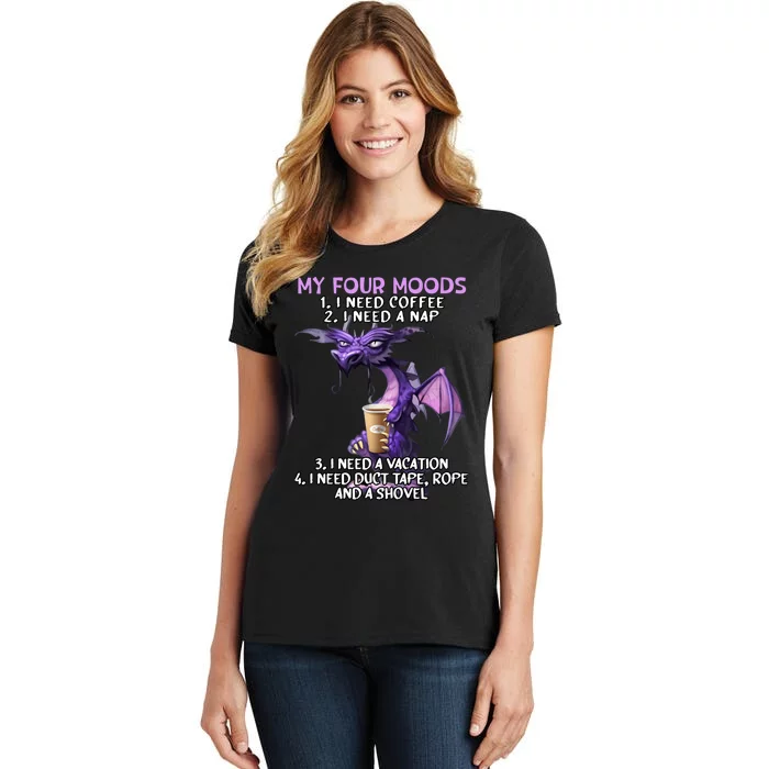 My Four Moods I Need Coffee I Need A Nap Dragon Coffee Lover Women's T-Shirt