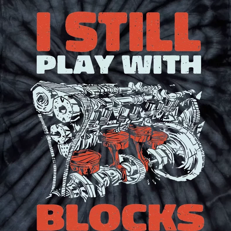 Mechanic for Man Still Play with Blocks Dad Grandpa Tie-Dye T-Shirt