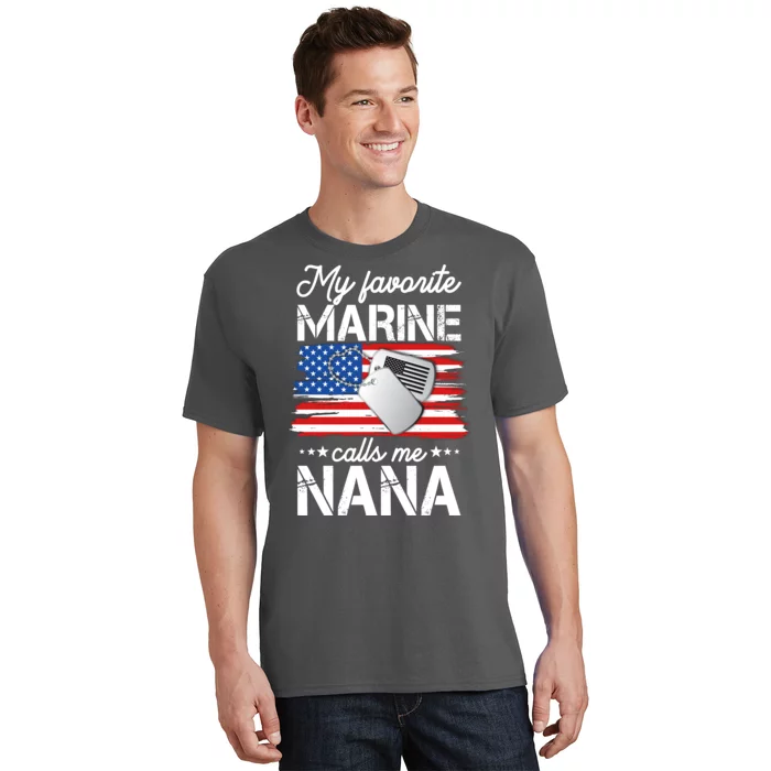 My Favorite Marine Calls Me Nana T-Shirt