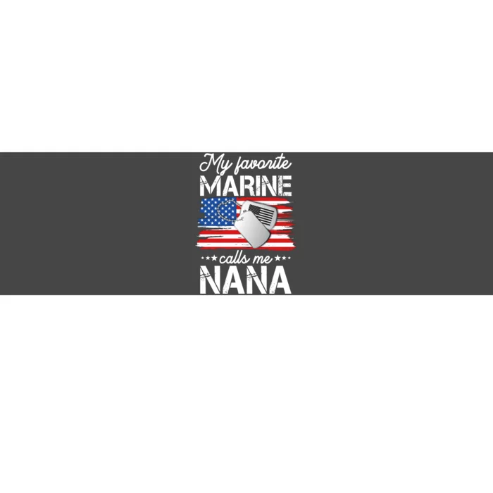 My Favorite Marine Calls Me Nana Bumper Sticker