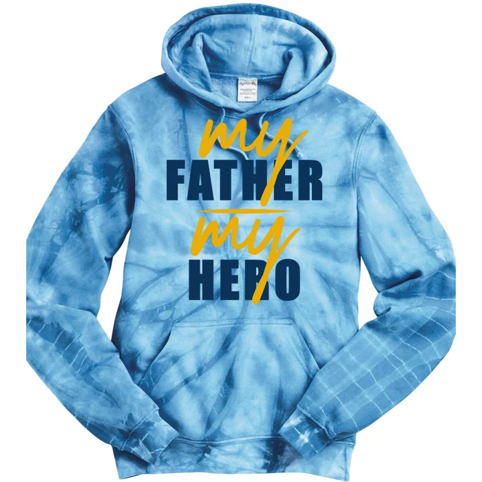 My Father My Hero Cute Dad Gift Tie Dye Hoodie