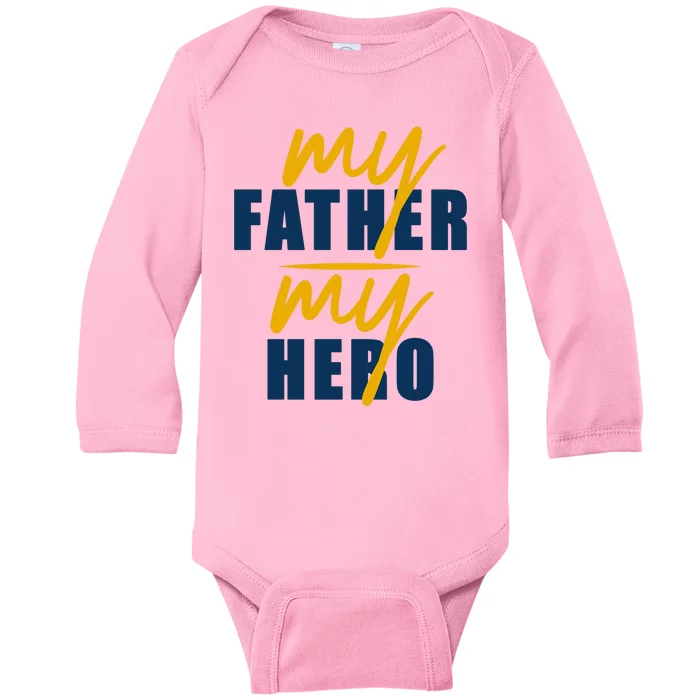 My Father My Hero Cute Dad Gift Baby Long Sleeve Bodysuit