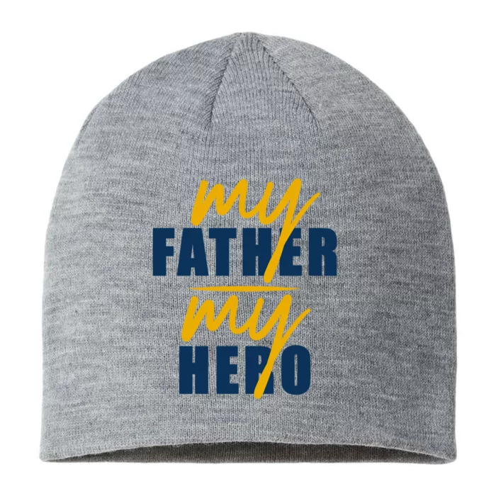 My Father My Hero Cute Dad Gift 8 1/2in Sustainable Knit Beanie