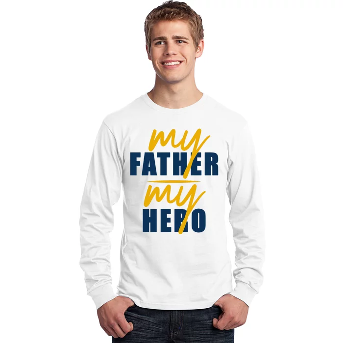 My Father My Hero Cute Dad Gift Long Sleeve Shirt