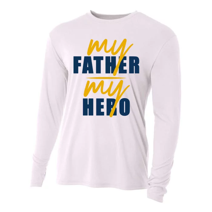 My Father My Hero Cute Dad Gift Cooling Performance Long Sleeve Crew