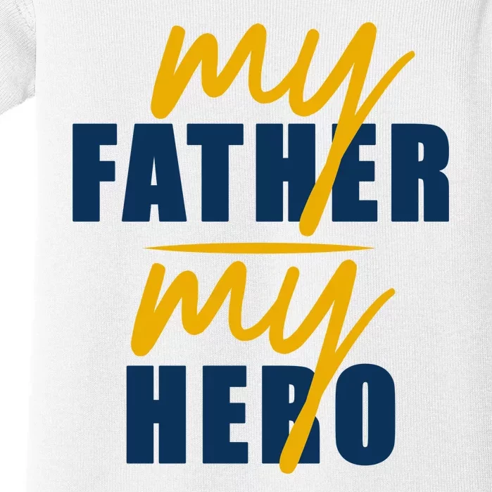 My Father My Hero Cute Dad Gift Baby Bodysuit