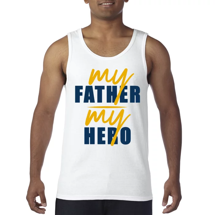 My Father My Hero Cute Dad Gift Tank Top