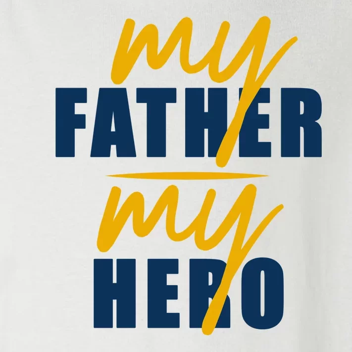 My Father My Hero Cute Dad Gift Toddler Long Sleeve Shirt