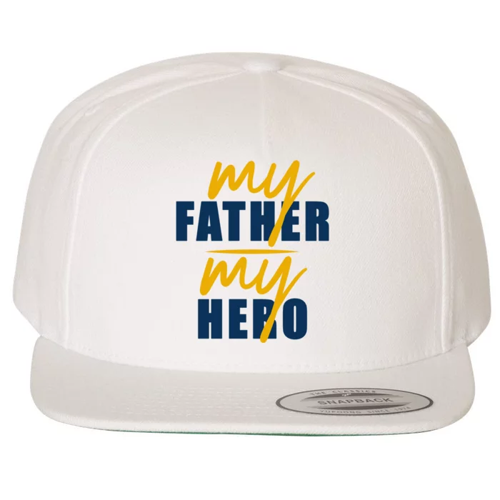 My Father My Hero Cute Dad Gift Wool Snapback Cap