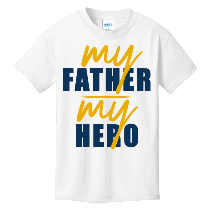 My Father My Hero Cute Dad Gift Kids T-Shirt