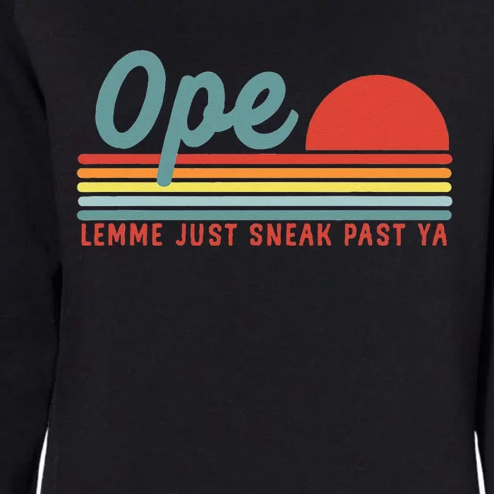 Men Funny Midwest Gift Ope Just Gonna Sneak Right Past Ya Womens California Wash Sweatshirt