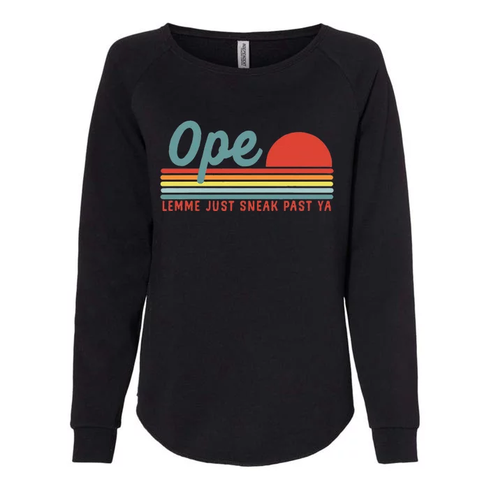 Men Funny Midwest Gift Ope Just Gonna Sneak Right Past Ya Womens California Wash Sweatshirt