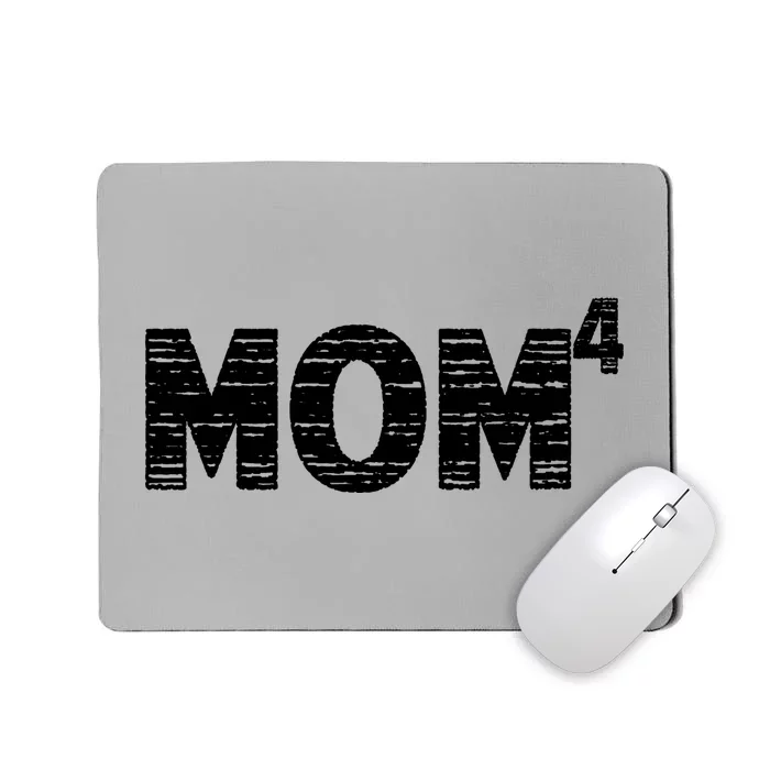 Mom4, Four, Mother's Day, Best Mom, Mother of 4 Mousepad