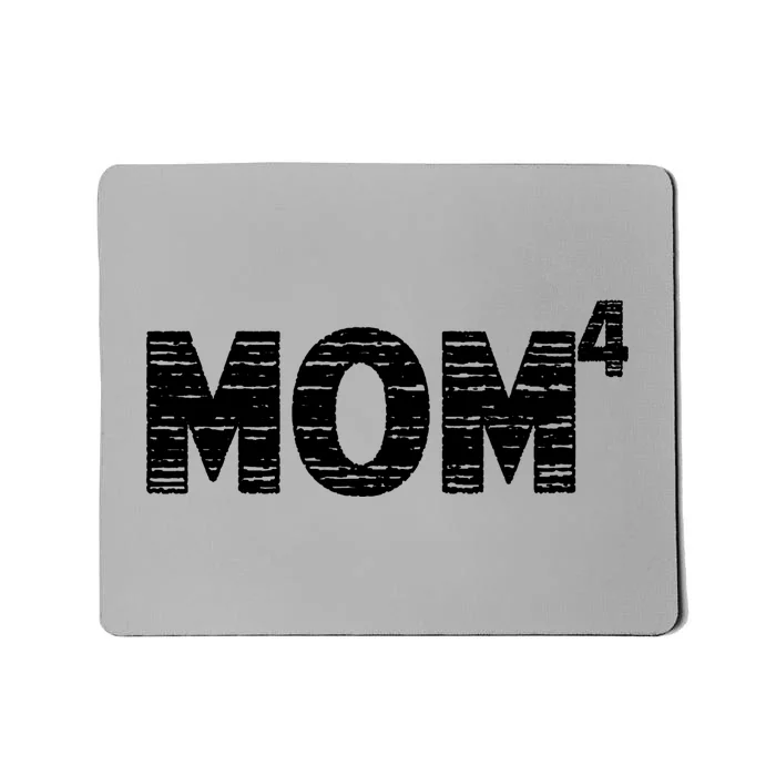 Mom4, Four, Mother's Day, Best Mom, Mother of 4 Mousepad