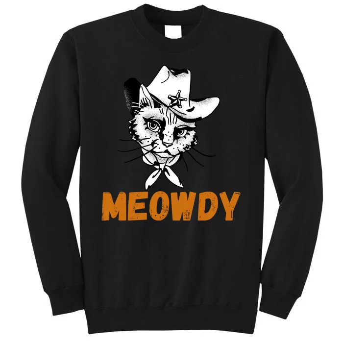 Meowdy, Funny Mashup Between Meow And Howdy, Funny Cat Meme Tall Sweatshirt