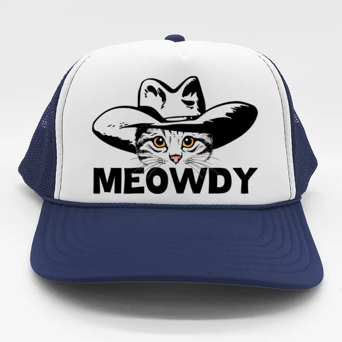 Meowdy Funny Mashup Between Meow And Howdy Cat Meme Great Gift Trucker Hat