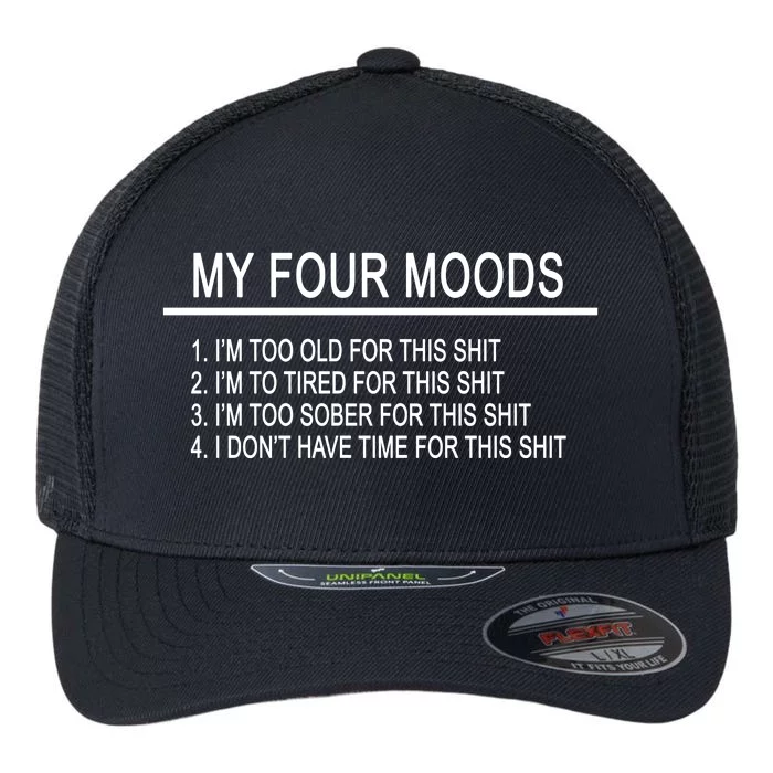 My Four Moods, Funny Quote Design Flexfit Unipanel Trucker Cap