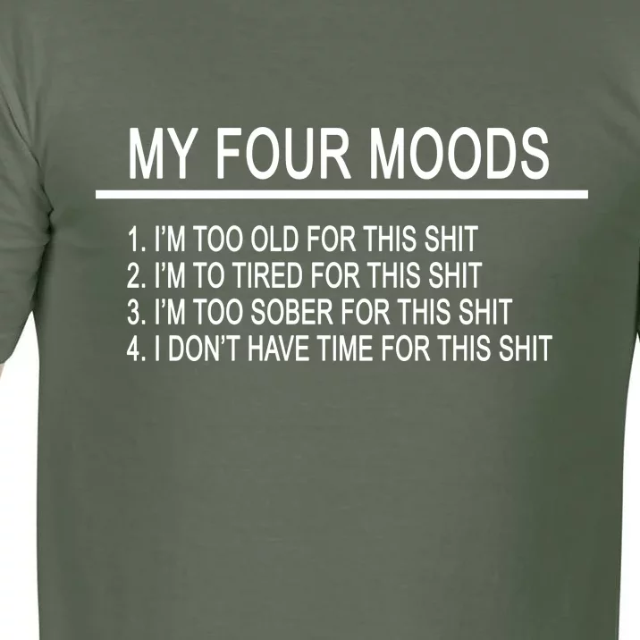 My Four Moods, Funny Quote Design Comfort Colors T-Shirt