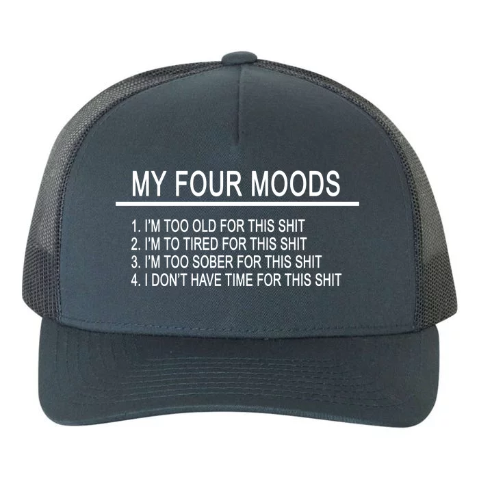 My Four Moods, Funny Quote Design Yupoong Adult 5-Panel Trucker Hat