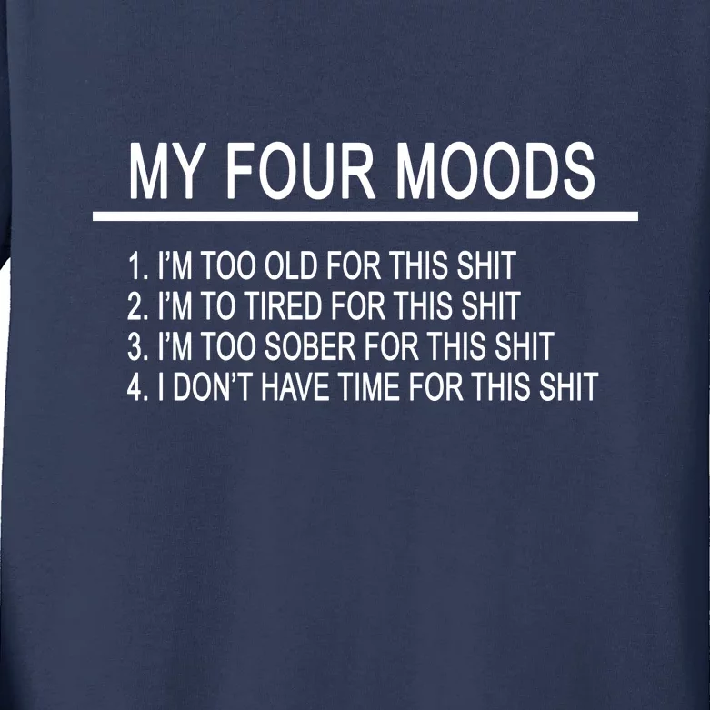 My Four Moods, Funny Quote Design Kids Long Sleeve Shirt