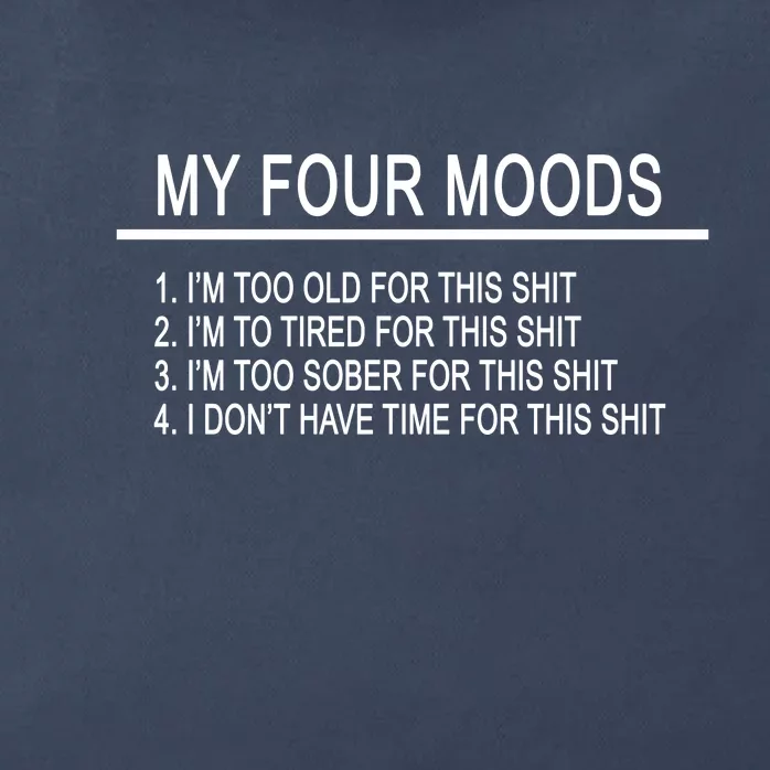 My Four Moods, Funny Quote Design Zip Tote Bag