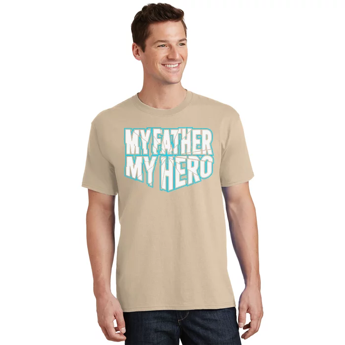 MY FATHER MY HERO Dad Daddy Funny Fathers Day T-Shirt