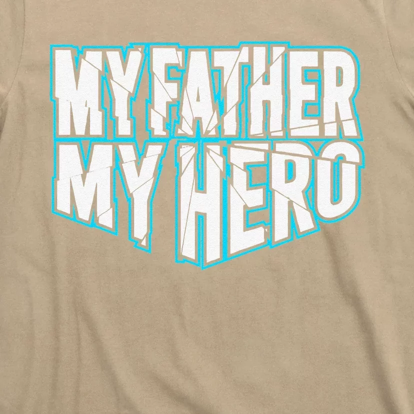 MY FATHER MY HERO Dad Daddy Funny Fathers Day T-Shirt