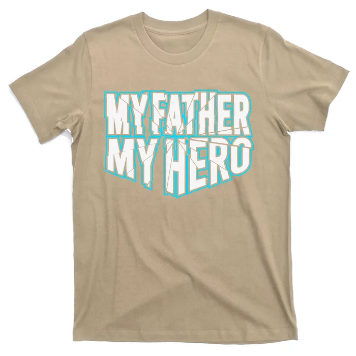 MY FATHER MY HERO Dad Daddy Funny Fathers Day T-Shirt