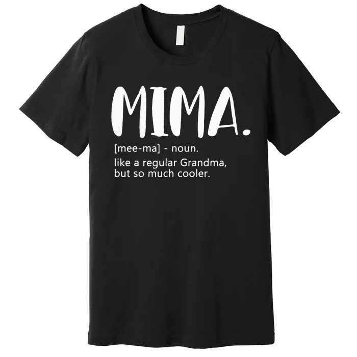 Mima for  Mother's Day idea for Grandma Mima Premium T-Shirt