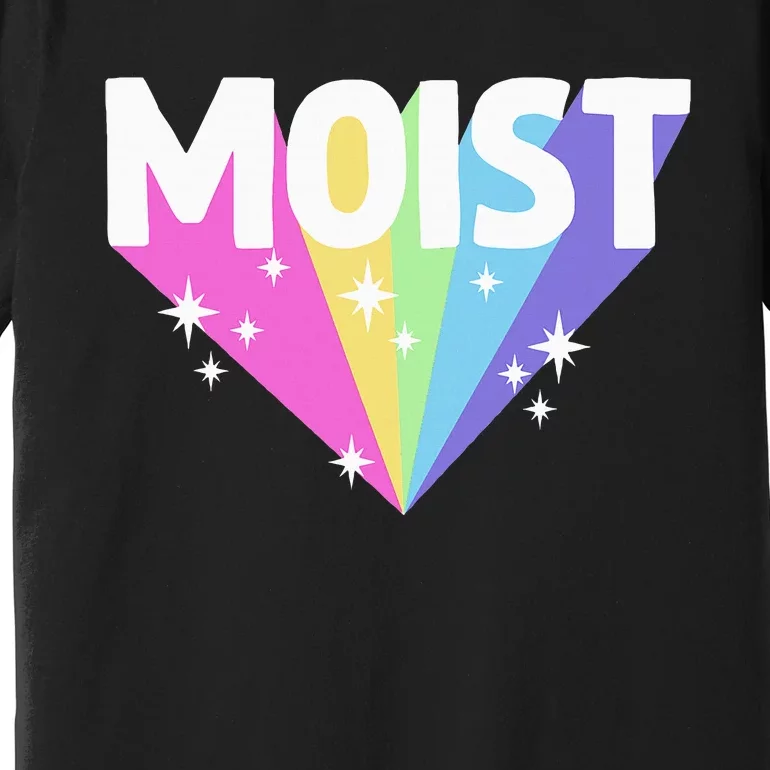 Moist Funny Meme Offensive Weird Cool Hilarious Humorous Premium T-Shirt