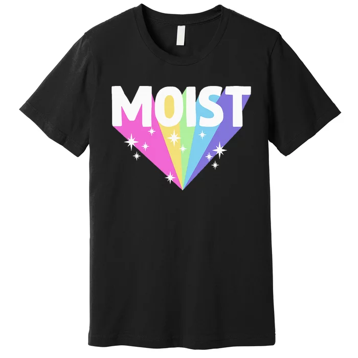 Moist Funny Meme Offensive Weird Cool Hilarious Humorous Premium T-Shirt