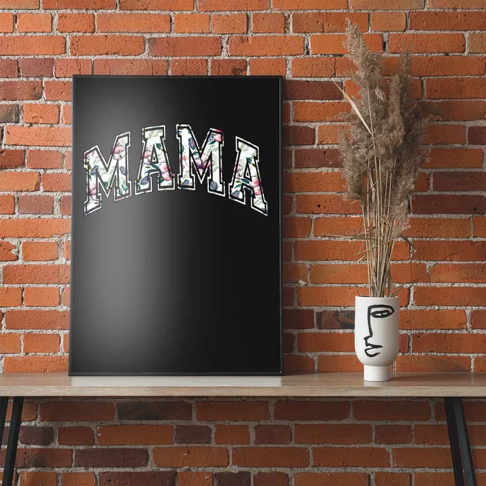 Mama Floral Mom Flowers Mother's Day Poster