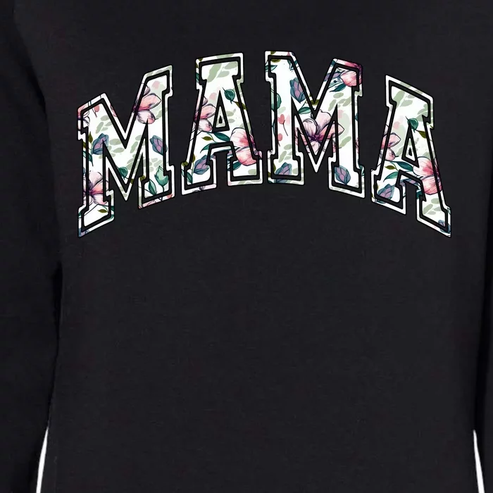 Mama Floral Mom Flowers Mother's Day Womens California Wash Sweatshirt