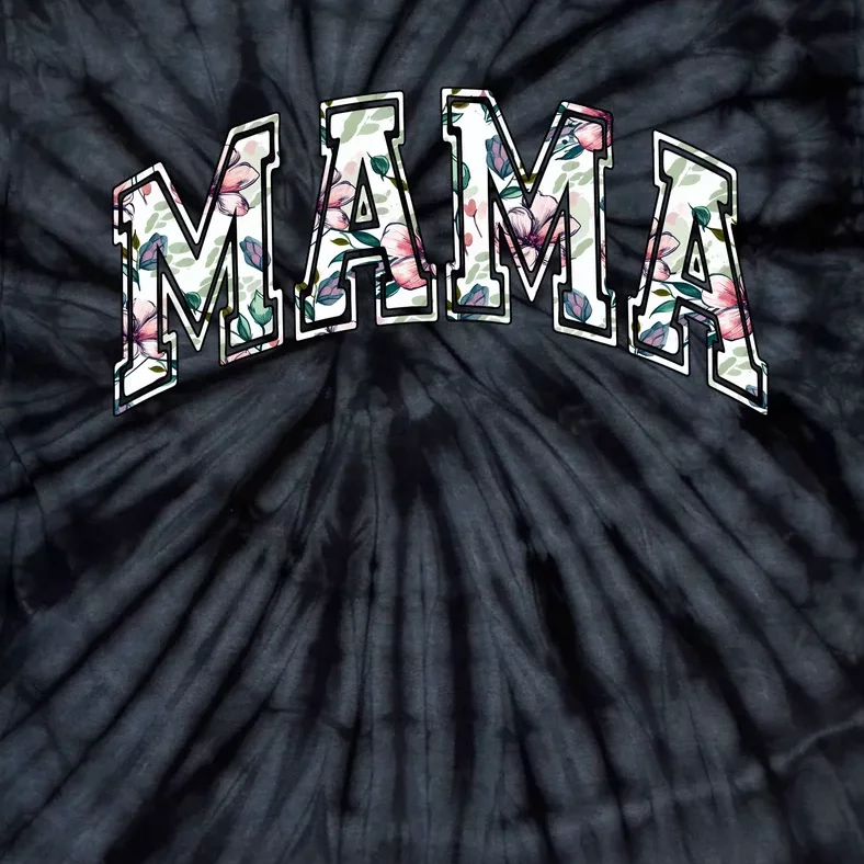 Mama Floral Mom Flowers Mother's Day Tie-Dye T-Shirt