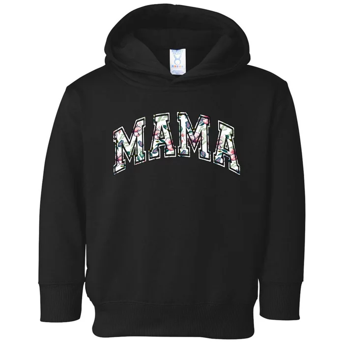 Mama Floral Mom Flowers Mother's Day Toddler Hoodie