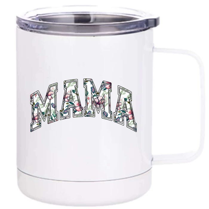 Mama Floral Mom Flowers Mother's Day Front & Back 12oz Stainless Steel Tumbler Cup