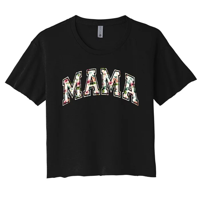 Mama Floral Mom Flowers Mother's Day Women's Crop Top Tee