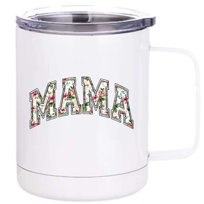 Mama Floral Mom Flowers Mother's Day Front & Back 12oz Stainless Steel Tumbler Cup