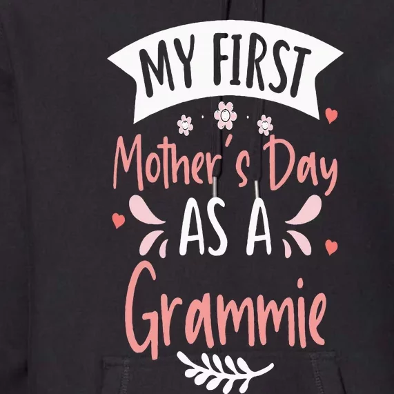 My First MotherS Day As A Grammie 2024 Funny Mothers Day Premium Hoodie