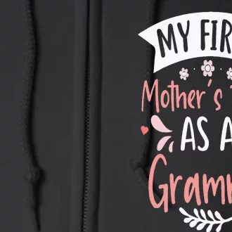 My First MotherS Day As A Grammie 2024 Funny Mothers Day Full Zip Hoodie