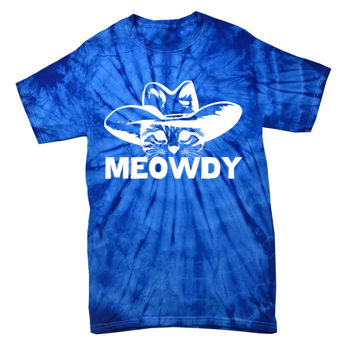 Meowdy Funny Mashup Between Meow And Howdy Cat Meme Cool Gift Tie-Dye T-Shirt