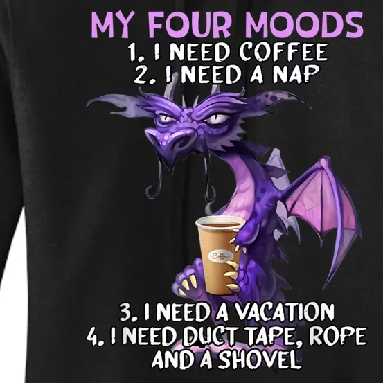 My Four Moods I Need Coffee I Need A Nap Dragon Coffee Lover Women's Pullover Hoodie