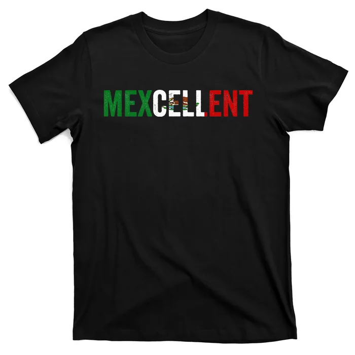 Mexcellent Funny Mexican Excellent - Cinco De Mayo T-Shirt