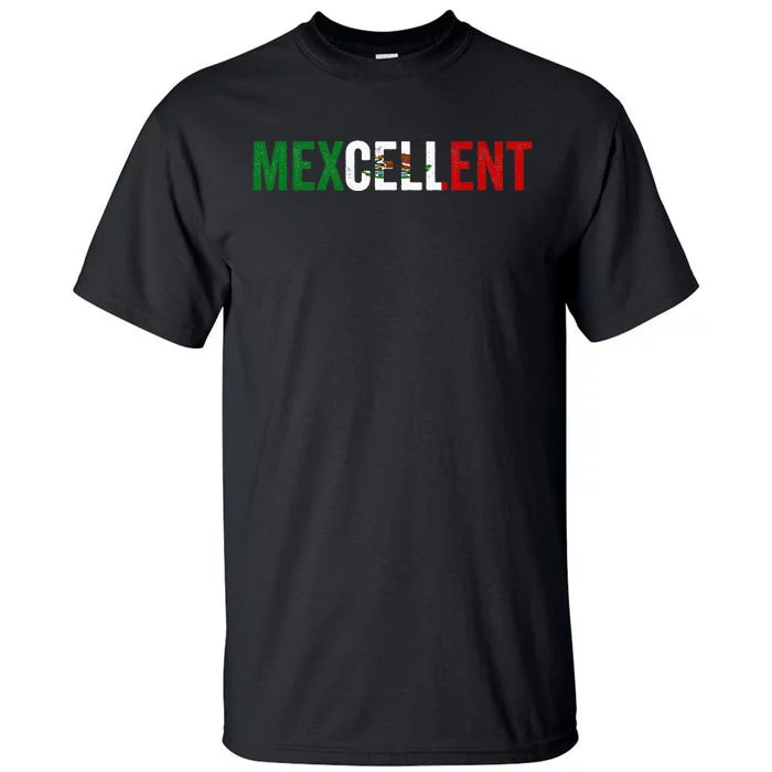 Mexcellent Funny Mexican Excellent - Cinco De Mayo Tall T-Shirt