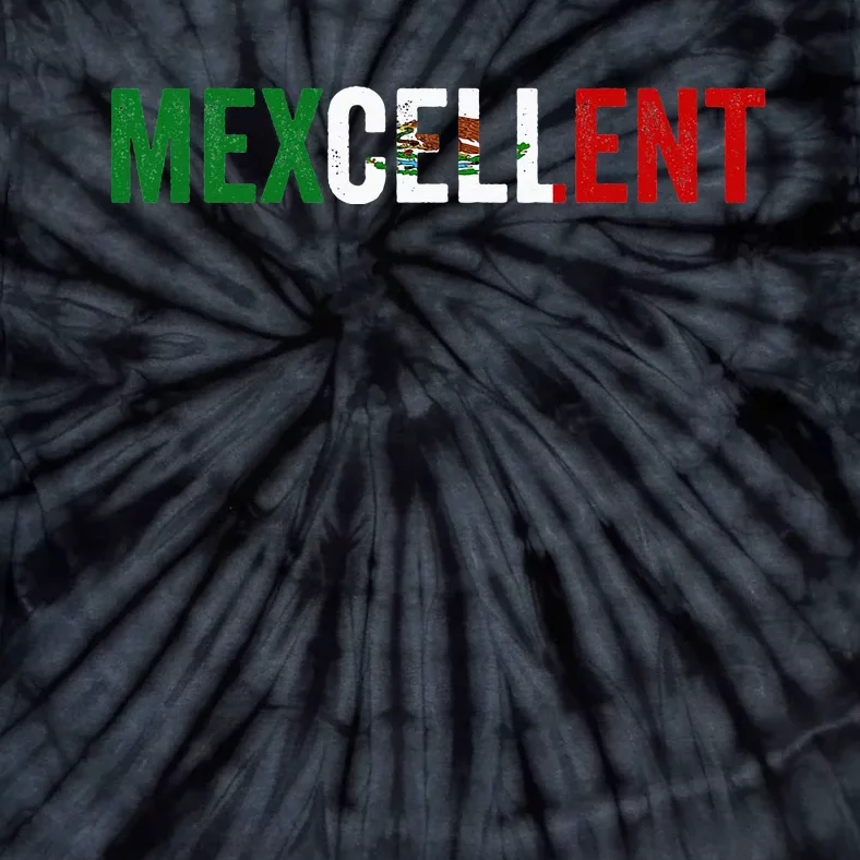 Mexcellent Funny Mexican Excellent - Cinco De Mayo Tie-Dye T-Shirt