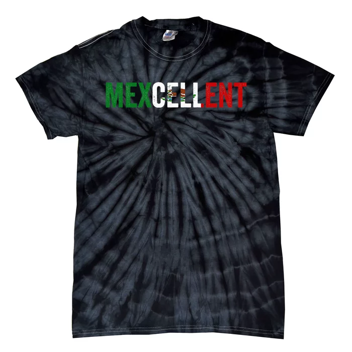 Mexcellent Funny Mexican Excellent - Cinco De Mayo Tie-Dye T-Shirt