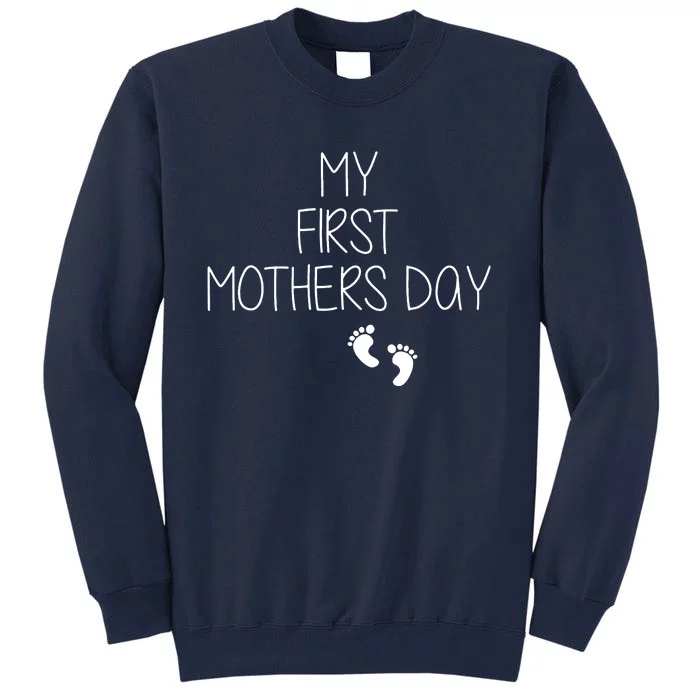 My First Mothers Day Tall Sweatshirt